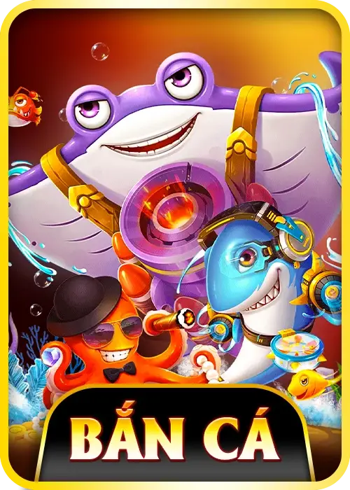 BẮN CÁ