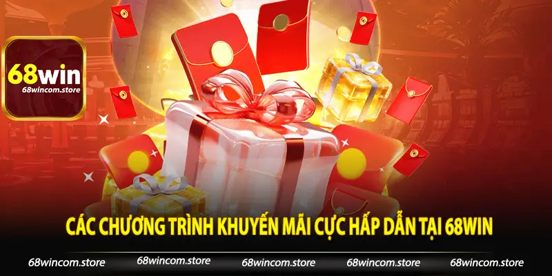 Các chương trình khuyến mãi cực hấp dẫn tại 68win