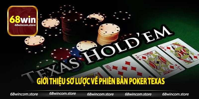 Giới thiệu sơ lược về phiên bản Poker Texas