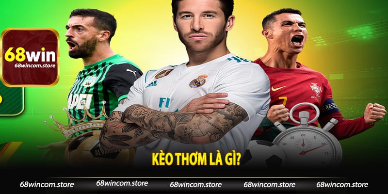 Kèo thơm là gì?
